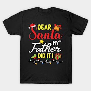 Bell Stars Flowers Christmas Day Dear Santa My Father Did It T-Shirt